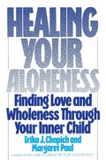 Cover: Healing Your Aloneness Finding Love and Wholeness Through Your Inner Chi ld - HarperOne