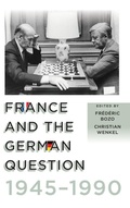 Cover: France and the German Question, 1945-1990 - Berghahn Books