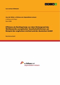 Abbildung von: Effizienz als Rechtsprinzip vor dem Hintergrund des Wettbewerbs europäischer Gesellschaftsformen am Beispiel der englischen Limited und der deutschen GmbH - GRIN Verlag