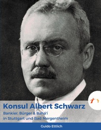 Abbildung von: Konsul Albert Schwarz - Der Erzählverlag UG