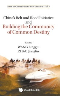 Enlarge image Cover: China's Belt And Road Initiative And Building The Community Of Common Destiny - World Scientific Publishing Co Pte Ltd