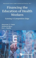 Cover: Financing The Education Of Health Workers: Gaining A Competitive Edge - World Scientific Publishing Co Pte Ltd