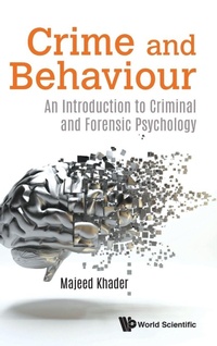 Enlarge image Cover: Crime And Behaviour: An Introduction To Criminal And Forensic Psychology - World Scientific Publishing Co Pte Ltd