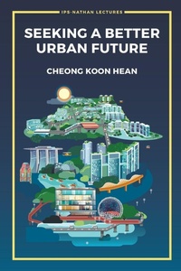 Enlarge image Cover: Seeking A Better Urban Future - World Scientific Publishing Co Pte Ltd