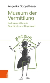 Abbildung von: Museum der Vermittlung - Böhlau