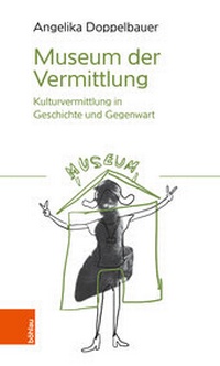 Abbildung von: Museum der Vermittlung - Böhlau Wien