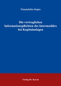 Abbildung von: Die vertraglichen Informationspflichten des Intermediärs bei Kapitalanlagen - Kovac, Dr. Verlag