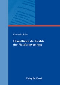Abbildung von: Grundlinien des Rechts der Plattformverträge - Kovac, Dr. Verlag