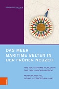 Cover: Das Meer. Maritime Welten in der Fr&uuml;hen Neuzeit - B&ouml;hlau