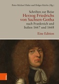 Cover: Schriften zur Reise Herzog Friedrichs von Sachsen-Gotha nach Frankreich und Italien 1667 und 1668 - B&ouml;hlau