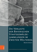 Abbildung von: Die Verluste der Bayerischen Staatsgemäldesammlungen im Zweiten Weltkrieg - Böhlau