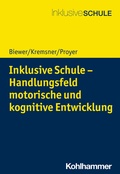 Cover: Inklusive Schule - Handlungsfeld motorische und kognitive Entwicklung - Kohlhammer