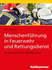 Abbildung von: Menschenführung in Feuerwehr und Rettungsdienst - Kohlhammer