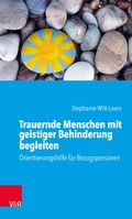 Cover: Trauernde Menschen mit geistiger Behinderung begleiten - Vandenhoeck & Ruprecht