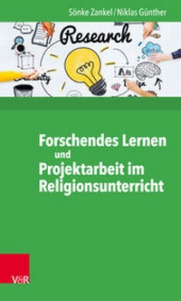 Abbildung von: Forschendes Lernen und Projektarbeit im Religionsunterricht - Vandenhoeck & Ruprecht