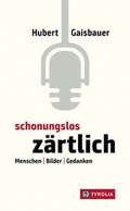 Cover: Schonungslos z&auml;rtlich - Tyrolia
