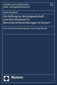 Abbildung von: Die Haftung der Muttergesellschaft und ihres Vorstands für Menschenrechtsverletzungen im Konzern - Nomos
