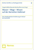 Cover: Wasser - Wege - Wissen auf der iberischen Halbinsel - Nomos