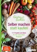 Abbildung von: Selber machen statt kaufen - Garten und Balkon - smarticular