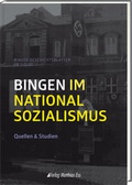Cover: Bingen im Nationalsozialismus - Ess, Matthias