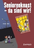 Cover: Seniorenknast (2): Da sind wir! - Engelsdorfer Verlag