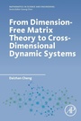 Cover: From Dimension-Free Matrix Theory to Cross-Dimensional Dynamic Systems - Academic Press