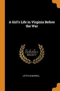 Abbildung von: A Girl's Life in Virginia Before the War - Franklin Classics
