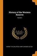 Cover: History of the Western Reserve; Volume 2 - Franklin Classics