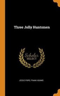 Enlarge image Cover: Three Jolly Huntsmen - Franklin Classics