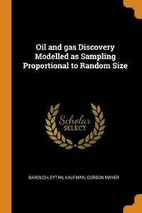 Enlarge image Cover: Oil and gas Discovery Modelled as Sampling Proportional to Random Size - Franklin Classics
