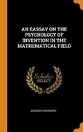 Cover: An Eassay on the Psychology of Invention in the Mathematical Field - Franklin Classics