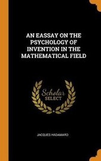 Enlarge image Cover: An Eassay on the Psychology of Invention in the Mathematical Field - Franklin Classics