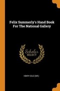 Cover: Felix Summerly's Hand Book For The National Gallery - Franklin Classics