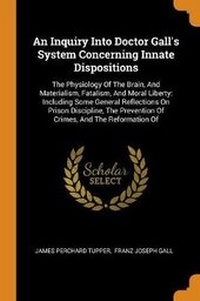 Enlarge image Cover: An Inquiry Into Doctor Gall's System Concerning Innate Dispositions - Franklin Classics