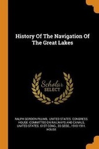 Enlarge image Cover: History Of The Navigation Of The Great Lakes - Franklin Classics
