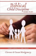 Cover: Biblical Child Discipline Made Plain - Montgomery Line