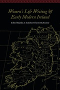 Cover: Women's Life Writing and Early Modern Ireland - University of Nebraska Press