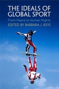 Cover: The Ideals of Global Sport - University of Pennsylvania Press