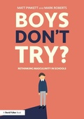 Cover: Boys Don't Try? Rethinking Masculinity in Schools - Routledge