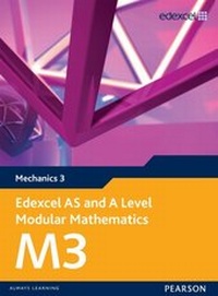 Enlarge image Cover: Edexcel AS and A Level Modular Mathematics Mechanics 3 M3 - Pearson Education Limited