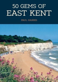 Abbildung von: 50 Gems of East Kent - Amberley Publishing