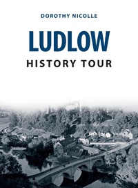 Enlarge image Cover: Ludlow History Tour - Amberley Publishing