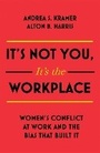 Cover: It's Not You, It's the Workplace - John Murray Business