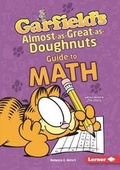 Cover: Garfield's Almost-as-Great-as-Doughnuts Guide to Math - Lerner Publications (Tm)