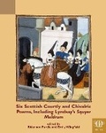 Cover: Six Scottish Courtly and Chivalric Poems, Including Lyndsay's Squyer Meldrum - Medieval Institute Publications