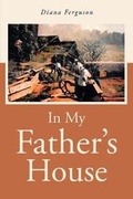 Cover: In My Father's House - Christian Faith Publishing, Inc
