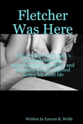 Cover: Fletcher Was Here - Lauren K. Wolfe