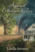 Cover: Against the Cottonwood Tree - Linda Jensen