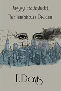 Cover: August Schofield; The American Dream - Writers Block Publishing LLC