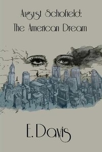 Enlarge image Cover: August Schofield; The American Dream - Writers Block Publishing LLC